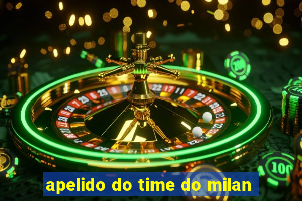 apelido do time do milan